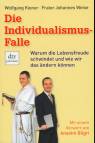 Die Individualismus-Falle -  Warum die Lebensfreude schwindet und wie wir das ändern können
