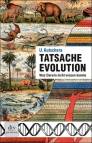 Tatsache Evolution - Was Darwin nicht wissen konnte