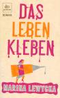 Das Leben kleben: Roman