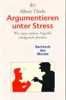 Argumentieren unter Stress: Wie man unfaire Angriffe erfolgreich abwehrt