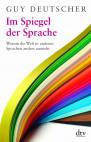 Im Spiegel der Sprache - Warum die Welt in anderen Sprachen anders aussieht