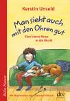 Man sieht auch mit den Ohren gut       - Eine kleine Reise in die Musik