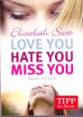 Love you- hate you- miss you -