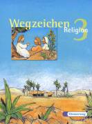 Wegzeichen. Ein Unterrichtswerk f&uuml;r den evangelischen Religionsunterricht f&uuml;r die Klassen 1-4: Wegzeichen - Religion, Neubearbeitung, Bd.3