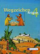 Wegzeichen. Ein Unterrichtswerk f&uuml;r den evangelischen Religionsunterricht f&uuml;r die Klassen 1-4: Wegzeichen Religon 4. Sch&uuml;lerbuch