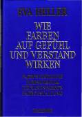 Wie Farben auf Gefühl und Verstand wirken - Die neue Ausgabe ab 2000. Farbpsychologie - Farbsymbolik - Lieblingsfarben - Farbgestaltung