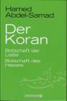 Der Koran - Botschaft der Liebe. Botschaft des Hasses