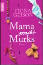 Mama macht Murks: Roman