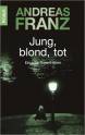 Jung, blond, tot - Ein Julia-Durant-Krimi