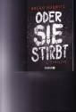 Oder sie stirbt - 