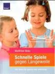Schnelle Spiele gegen Langeweile - 100 Ideen für daheim und unterwegs