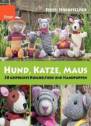 Hund, Katze, Maus - 36 gestrickte Kuscheltiere und Handpuppen