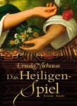 Das Heiligenspiel: Roman