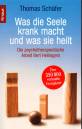 Was die Seele krank macht und was sie heilt - Die psychotherapeutische Arbeit Bert Hellingers
