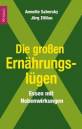 Die großen Ernährungslügen - Essen mit Nebenwirkungen