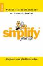 Simplify your Life - Einfacher und glücklicher leben