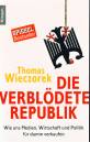 Die verbl&ouml;dete Republik: Wie uns Medien, Wirtschaft und Politik f&uuml;r dumm verkaufen