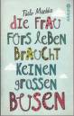 Die Frau fürs Leben braucht keinen großen Busen - 