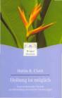 Heilung ist möglich - Eine revolutionäre Technik zur Behandlung chronischer Erkrankungen