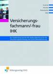 Versicherungsfachmann/-frau IHK - Zur Vorbereitung auf die IHK-Sachkundeprüfung für die Versicherungsvermittlung nach §34d Gewerbeordnung