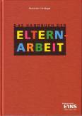 Das Handbuch der Elternarbeit - 