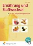 Ernährung und Stoffwechsel - für das Berufliche Gymnasium