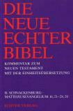 Die Neue Echter-Bibel. Kommentar: Matth&auml;usevangelium 16,21 - 28,20: 1/2. Lieferung