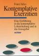 Kontemplative Exerzitien: Eine Einf&uuml;hrung in die kontemplative Lebenshaltung und in das Jesusgebet