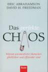 Das perfekte Chaos - Warum unordentliche Menschen glücklicher und effizienter sind 