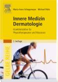 Innere Medizin Dermatologie - Krankheitslehre für Physiotherapeuten und Masseure