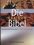 Die Lexikon- Bibel - Gute Nachricht Übersetzung mit Bildern und Erklärungen