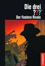 Die drei ???.  Der finstere Rivale (drei Fragezeichen)