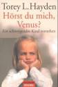 H&ouml;rst du mich, Venus?: Ein schweigendes Kind verstehen