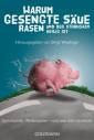 Warum gesengte Säue rasen und der Strohsack heilig ist - 