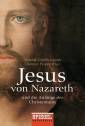 Jesus von Nazareth - Und die Anfänge des Christentums