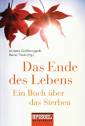 Das Ende des Lebens - Ein Buch über das Sterben