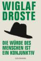 Die Würde des Menschen ist ein Konjunktiv - Neue Sprachglossen