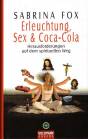 Erleuchtung, Sex & Coca-Cola - Herausforderungen auf dem spirituellen Weg