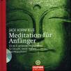 Meditation f&uuml;r Anf&auml;nger: Inklusive einer CD mit sechs gef&uuml;hrten Meditationen f&uuml;r Einsicht, innere Klarheit und Mitempfinden
