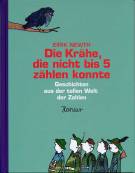 Die Krähe, die nicht bis 5 zählen konnte - Geschichten aus der tollen Welt der Zahlen