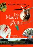 Die Mauer ist gefallen - Eine kleine Geschichte der DDR
