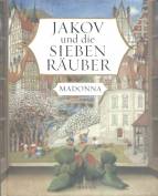 Jakov und die sieben R&auml;uber