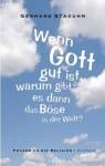 Wenn Gott gut ist, warum gibt es das B&ouml;se in der Welt?: Fragen an die Religion