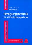 Fertigungstechnik für Wirtschaftsingenieure - 