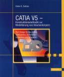 CATIA V5 - Konstruktionsmethodik zur Modellierung von Volumenkörpern - Part-Design für das Gießen, Spritzgießen, Schmieden, Schweißen und Zerspanen