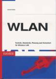 WLAN - Technik, Standards, Planung und Sicherheit für Wireless LAN