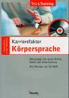 Karrierefaktor Körpersprache - Überzeugen Sie mit Mimik, Gestik und Körperhaltung