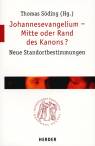 Johannesevangelium - Mitte oder Rand des Kanons? - Neue Standortbestimmungen