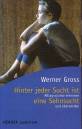 Hinter jeder Sucht ist eine Sehnsucht - Die geheimen Drogen des Alltags