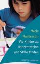 Wie Kinder zu Konzentration und Stille finden - 